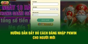 Hướng Dẫn Đầy Đủ Cách Đăng Nhập PKWIN Cho Người Mới